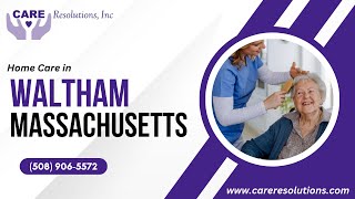 Home Care in Waltham, MA | CARE Resolutions, Inc.