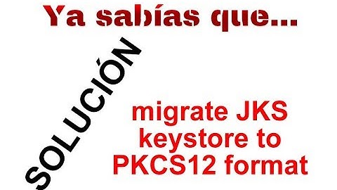 [SOLUCIÓN 2023]✅ archivo JKS a PKCS12 format Android Studio