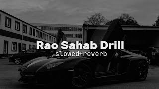 Rao Sahab Drill slowed+reverb| Haryanvi Song