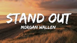 Morgan Wallen – Stand Out (Lyrics Video) | Country Song