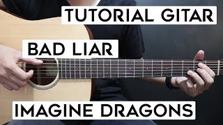 (Tutorial Gitar) IMAGINE DRAGONS - Bad Liar | Lengkap Dan Mudah