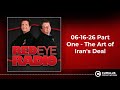06-16-26 Part One - The Art of Iran's Deal