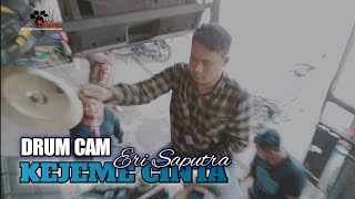 DRUM CAM!!!! ERI SAPUTRA - KEJEME CINTA (SRI AYUNITA) DUA PUTRA 2022