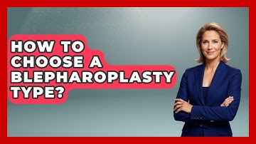 How To Choose A Blepharoplasty Type? - The Operating Table