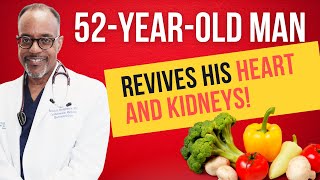 52-Year-Old Man, Revives His Heart and Kidneys!