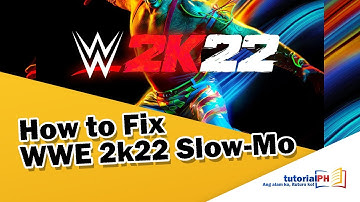 WWE 2K22 Fix Slow Motion Issue - Pinoy Tutorial