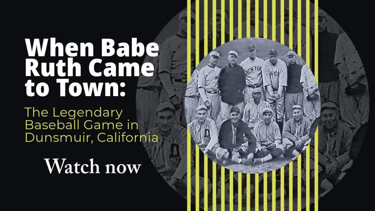 When Babe Ruth Came to Town: The Legendary Baseball Game in Dunsmuir ...