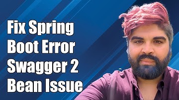 Fixing Spring Boot Swagger 2 Error: 