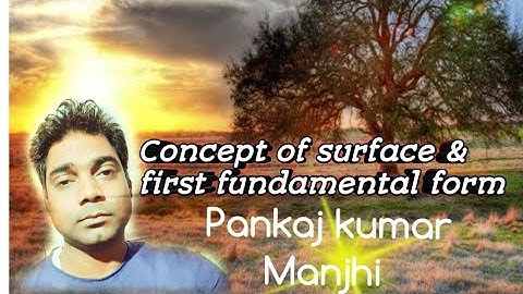 Concept 0f surface and first fundamental form