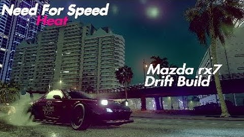 Mazda rx7 Drift Build NFS Heat
