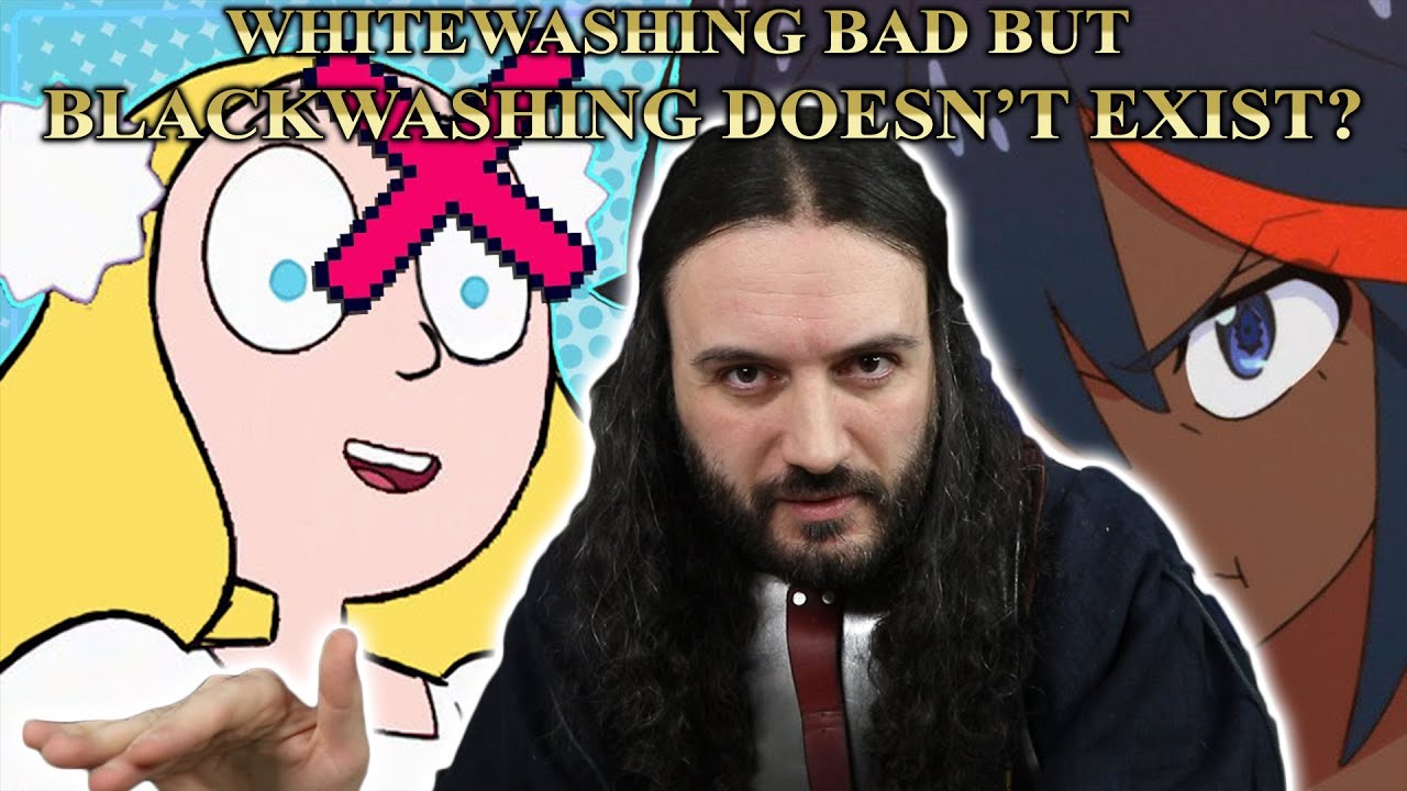 My Position On Whitewashing, And On Blackwashing Not Existing