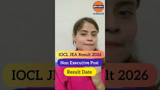 IOCL JEA Result 2026 Date| IOCL Junior Engineering Result 2026 #iocl #iocljea #trending #explore