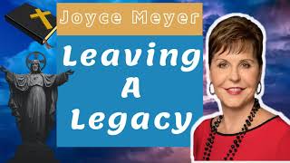 Joyce Meyer Sermons 2021 ༺ Leaving A Legacy ༻❣#JoyceMeyer​ ❣