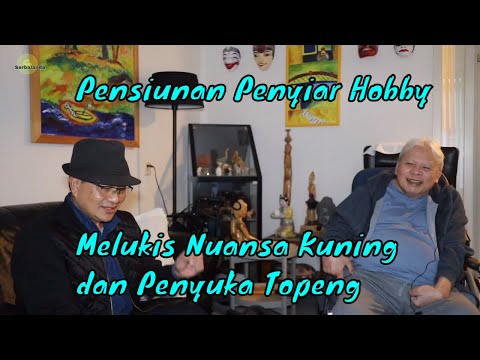 JEAN V/D KOK, PENSIUNAN PENYIAR RADIO BELANDA YANG SENANG TOPENG DAN MELUKIS NUANSA KUNING (PART 2)