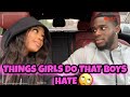 Telling My Girl friend Things Girls Do That Boys Hate! *Explicit*