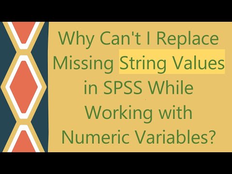Why Can't I Replace Missing String Values in SPSS While Working with Numeric Variables?