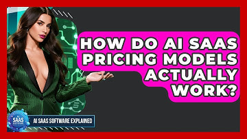 How Do AI SaaS Pricing Models Actually Work? - AI SaaS Software Explained