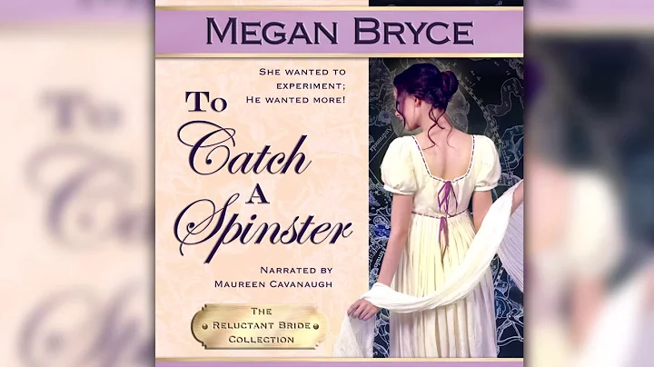 To Catch A Spinster - free full length historical romance audiobook (The Reluctant Bride Collection) - DayDayNews