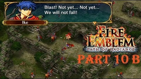 Fire Emblem Path of Radiance Playthrough: Part 10 B - All-Round Defense
