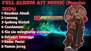 Full album terbaru AJT MUSIC Populer 2024 bass Glerrr.