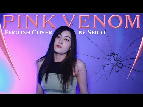 Blackpink - Pink Venom || English Cover By Serri