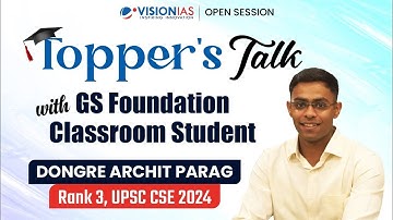 Topper’s Talk | Archit Dongre | AIR 3 | UPSC CSE 2024 | Classroom Foundation Course