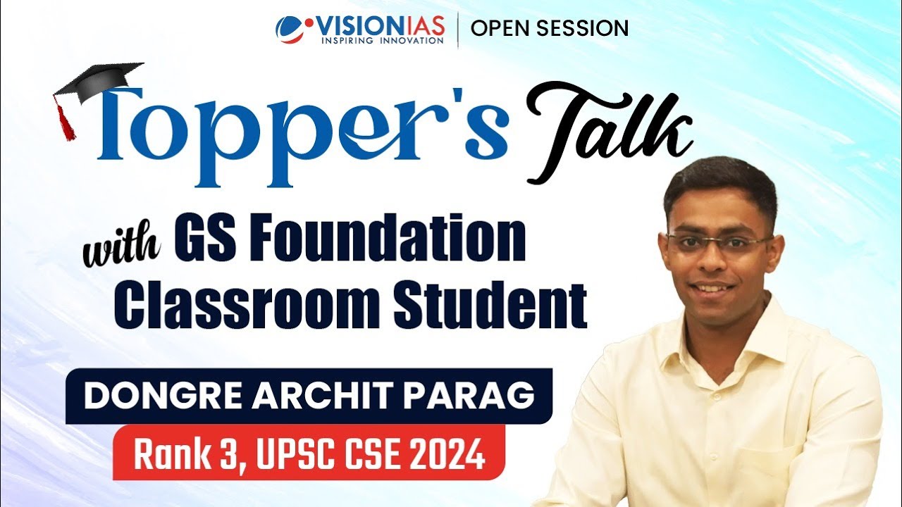 Topper’s Talk | Archit Dongre | AIR 3 | UPSC CSE 2024 | Classroom Foundation Course