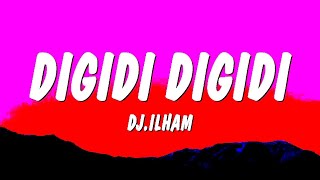DJ.ILHAM - DIGIDI DIGIDI (Official Lyric Video)