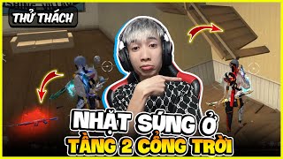 Thử Thách Nhặt Súng Trên Tầng 2 Cổng Trời, Lấy Top 1 !!!