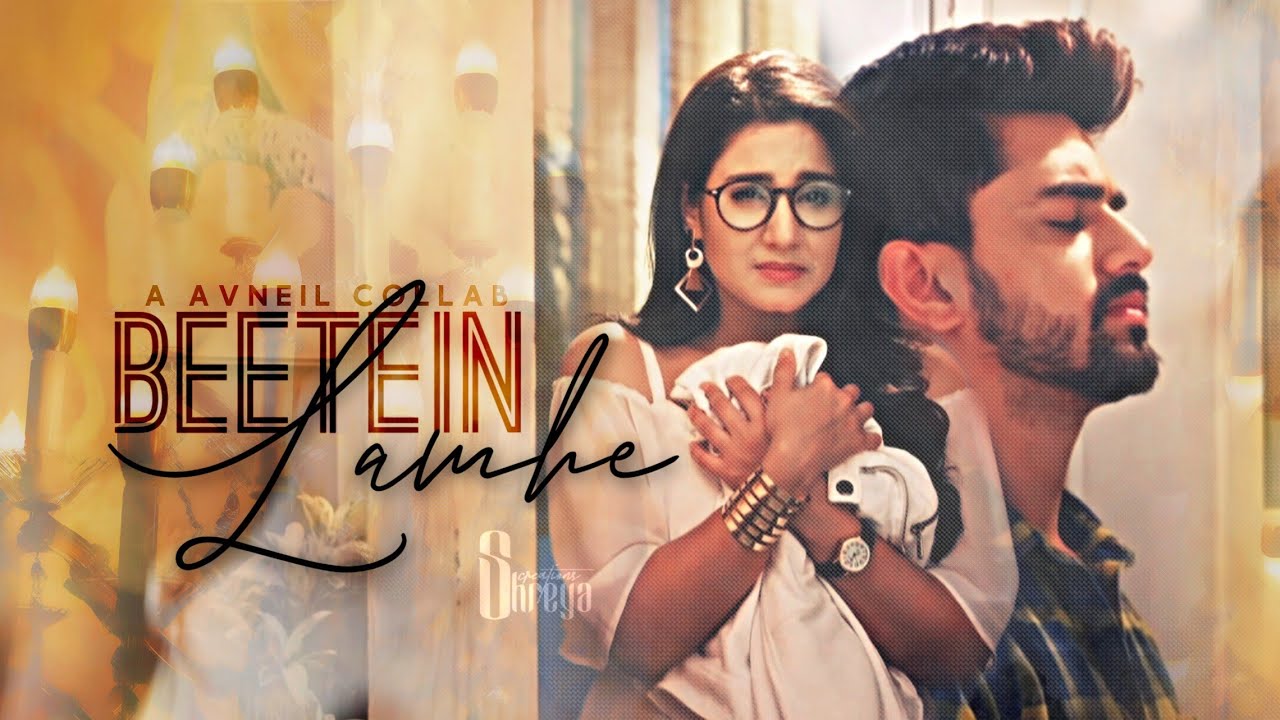 #avneil Collab || Beetein Lamhe ...