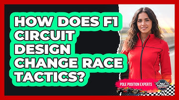 How Does F1 Circuit Design Change Race Tactics?