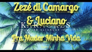 Video thumbnail of "Karaokê em HD, Pra Mudar Minha Vida - Zezé di Camargo e Luciano"