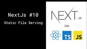 Lập trình NextJs - 10 Tìm hiểu Static File Serving và cách cài đặt