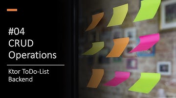 Ktor ToDo-List Backend  #04 - CRUD Operations (Create, Update, Delete) (Kotlin, Ktorm)