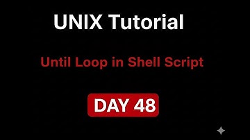 UNIX Tutorial – Until Loop in Shell Script | Day 48