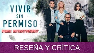 Vivir sin Permiso || Serie || Reseña y Crítica