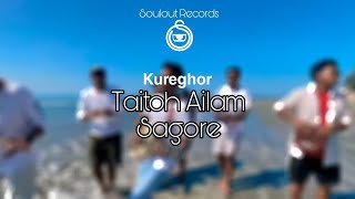 Kureghor  - Taitoh Ailam Sagore (Lyrics)
