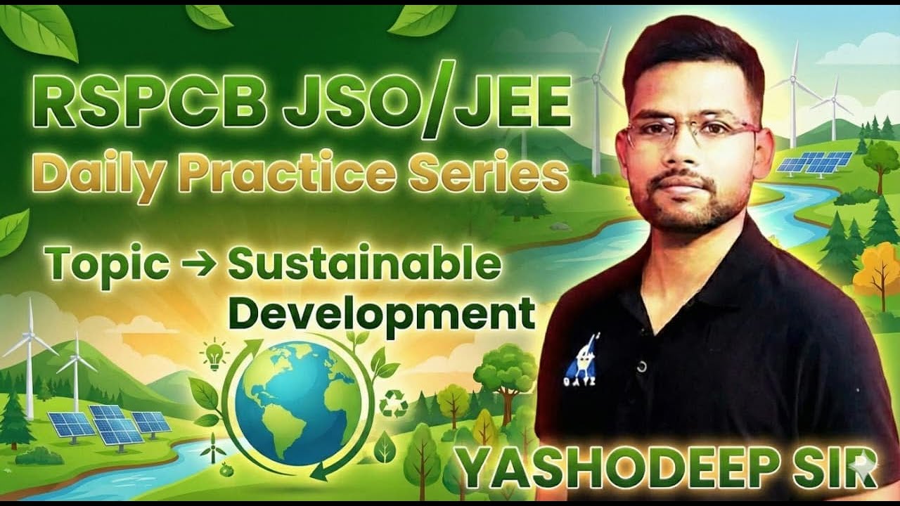 RSPCB JSO/JEE Daily Practice Series || Sustainable Development || by Yashodeep Sir 