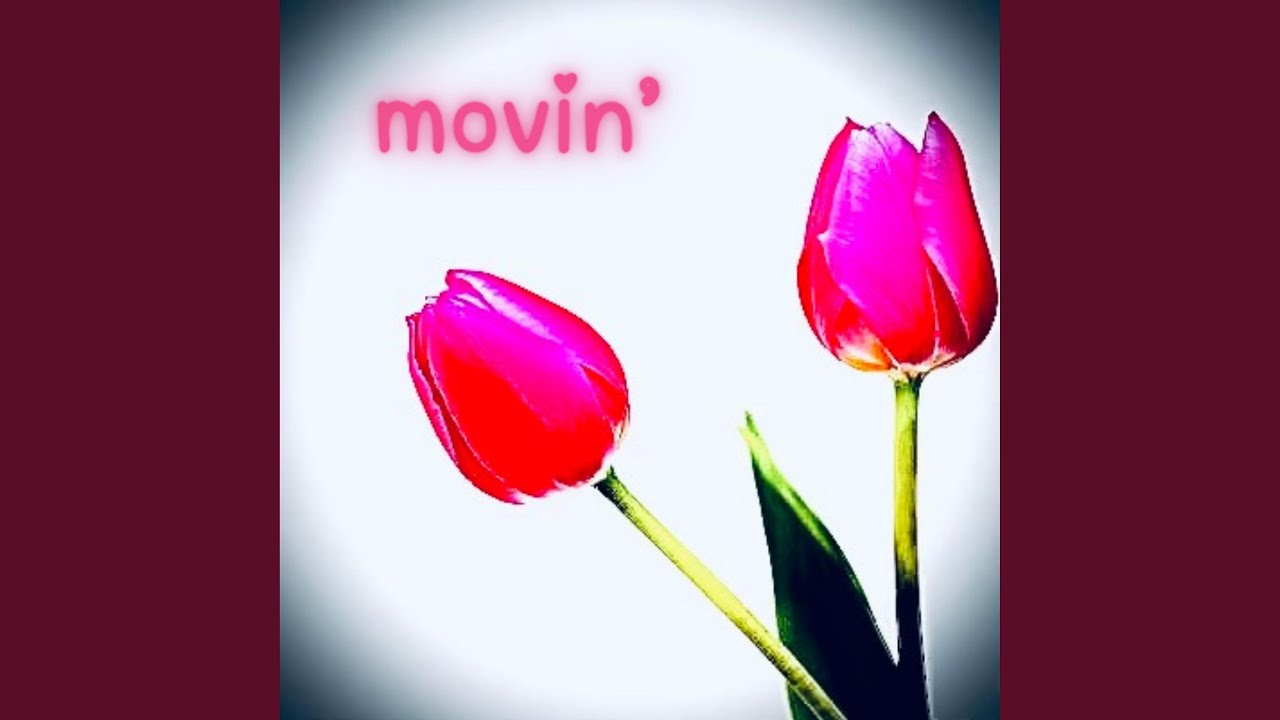 Watch movin' on YouTube Watch movin' on YouTube