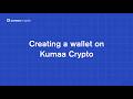Creating a wallet on Kumaa Crypto