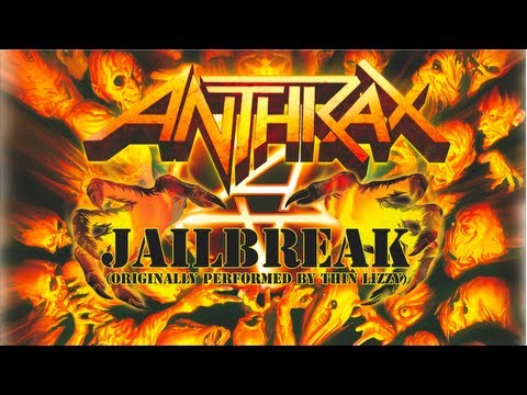 ANTHRAX - Jailbreak (OFFICIAL THIN LIZZY COVER)