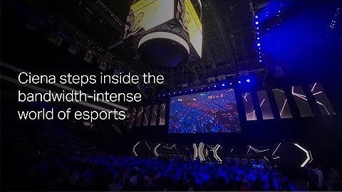 Ciena visits ESL One - the newest sports tournament sensation