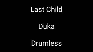 Last Child - Duka - Drumless - Minus One Drum