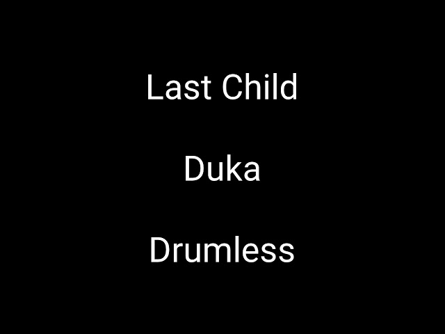 Last Child - Duka - Drumless - Minus One Drum class=