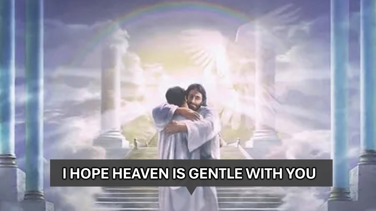 JANUARY 22, 2026 DEPARTED VIDEO I HOPE HEAVEN IS GENTLE WITH YOU