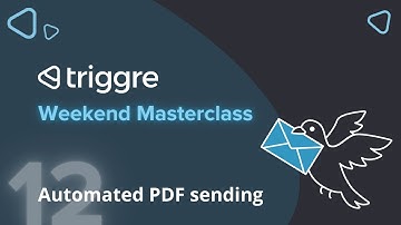 No more hassle: automate your PDF-sending with no-code | Triggre Weekend Masterclass