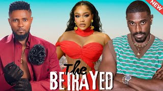 THE BETRAYED - Uche Montana, Maurice Sam, vine olugu