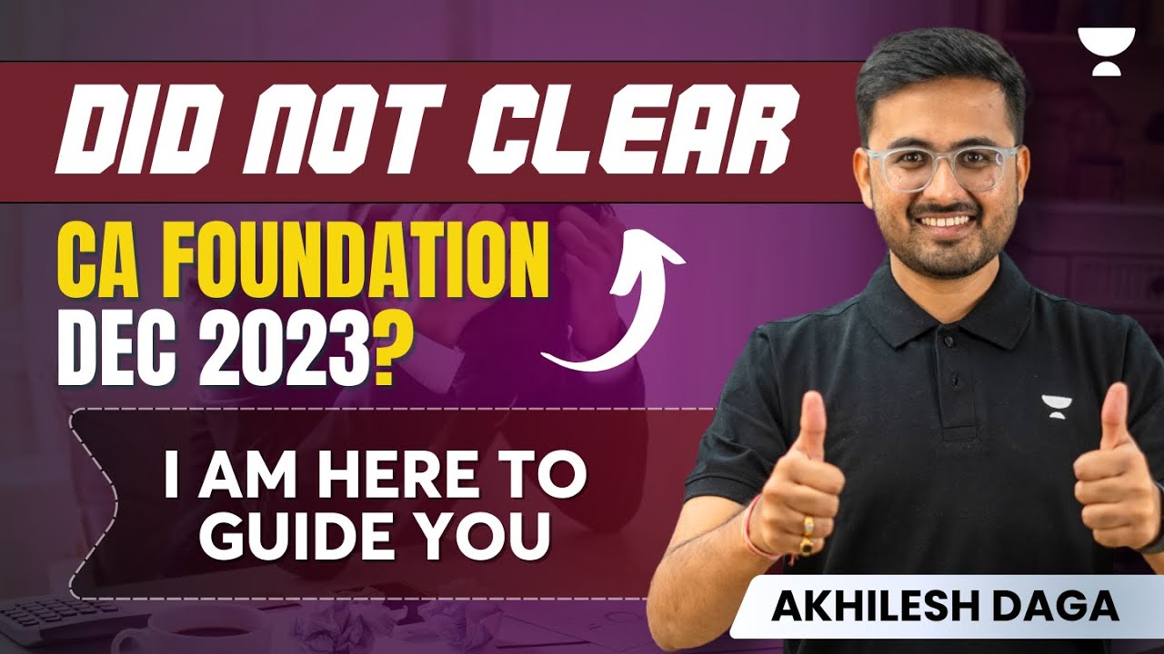 Did not clear CA Foundation Dec 2023 | I am here to guide you ...