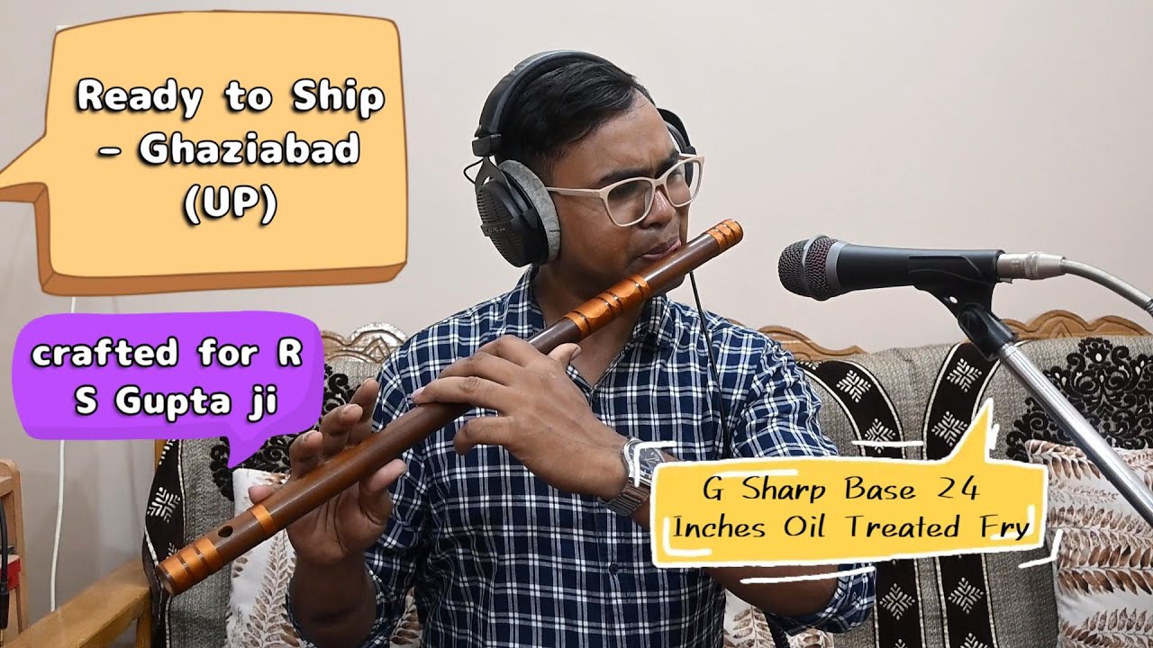Ready to ship Ghaziabad ( UP) For R S Gupta , Scale- G Sharp Base 24 Inches Treated Fry Bamboo Flute