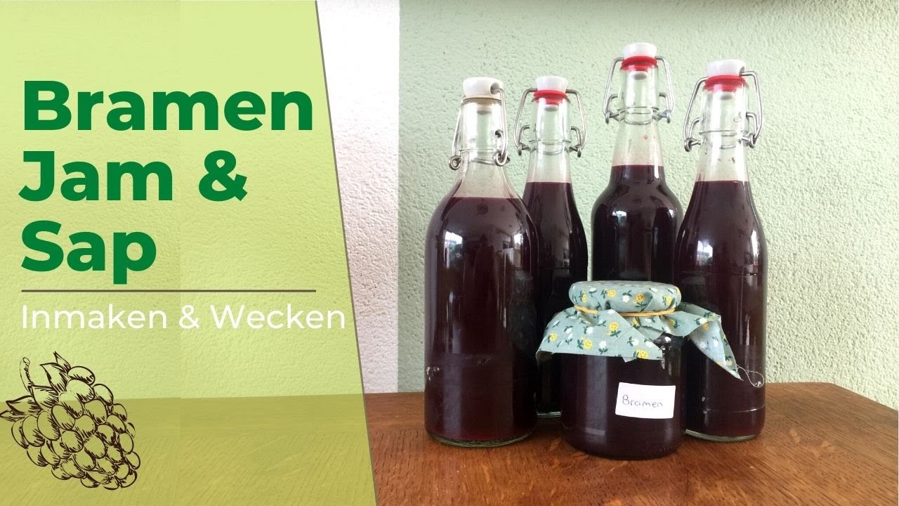 Bramen Jam & Bramen Sap Maken! | Wecken & Inmaken | Nieuwe  Stoomsapcentrifuge - Youtube